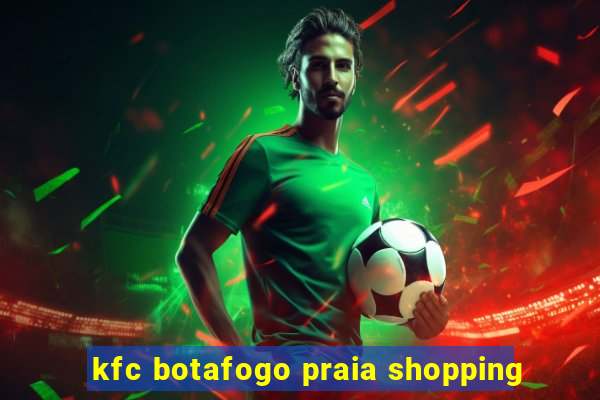 kfc botafogo praia shopping